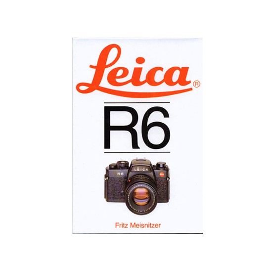 Leica R6 Handbook By Fritz Meisnitzer